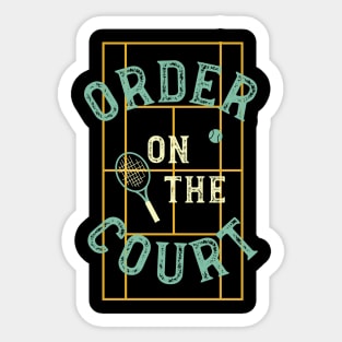 Funny Tennis Pun Order on the Court Sticker